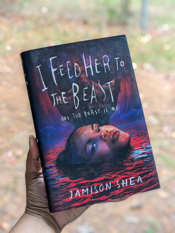 i feed her to the beast and the beast is me by jamison shea