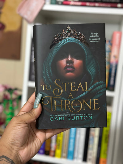 To Steal A Throne by Gabi Burton